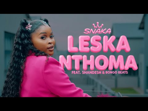 Snaka - Le Ska Nthoma (Official Music Video) feat. Shandesh & Bongo Beats