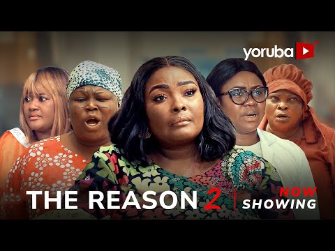 The Reason 2 Yoruba Movie 2024 Drama | Yinka Solomon, Lekan Olatunji, Ronke Odusanya , Nonetwork