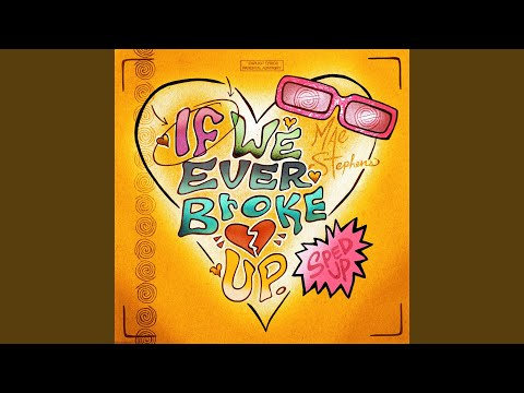 Video thumbnail for If We Ever Broke Up (Sped Up)