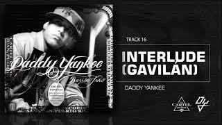 16  Interlude Gavilán   Barrio Fino Bonus Track Version Daddy Yankee