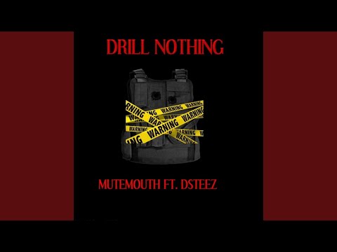 Drill Nothing (feat. Dsteez)