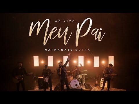 Nathanael Dutra - Meu Pai (Ao vivo)