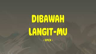 Download lagu Opick - Dibawah Langit-Mu - Lirik Musik Enak mp3 Download lagu Opick - Dibawah Langit-Mu - Lirik Musik Enak mp3