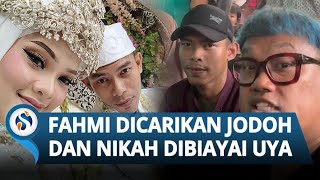 REJEKI NOMPLOK! Anggi Menyesal Kini Fahmi Cari Jodoh Hingga Biaya Nikah Ditanggung Uya Kuya