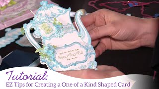 EZ Tips For Creating A One Of A Kind Shaped Card