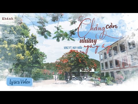 Chẳng Còn Những Ngày Ấy - VinZ ft. Huy Hiếu // Lyrics Video