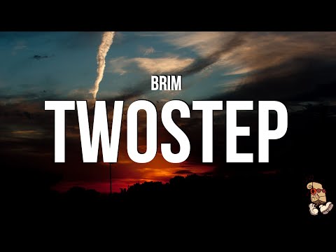 BRIM - twostep (Lyrics)