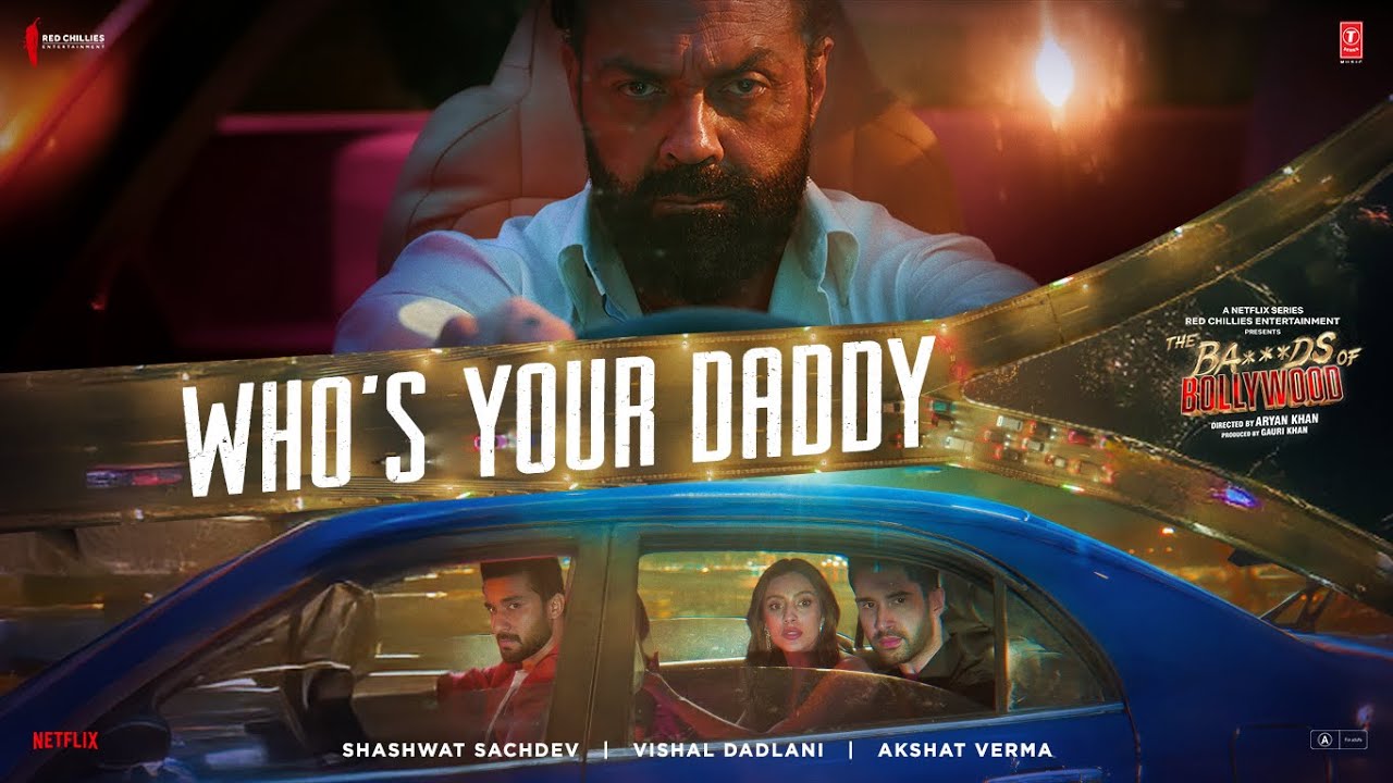 The Ba***ds Of Bollywood: Who's Your Daddy (Full Video) Aryan Khan |Shashwat |Vishal Dadlani |Akshat