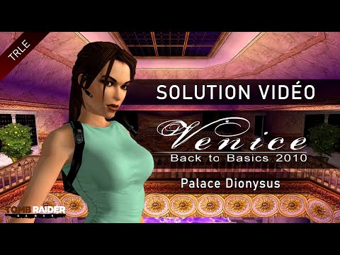[TRLE] Tomb Raider Back to Basics 2010 : Venice (Btb2010) - #01 - Palace Dionysus
