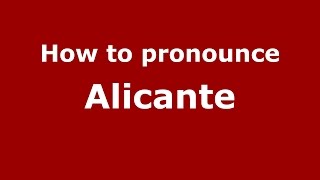 How to pronounce Alicante
