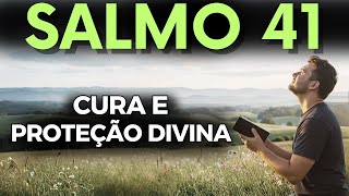 ORAÇÃO PODEROSA DE CURA E PROTEÇÃO DIVINA QUE VOCÊ PRECISA OUVIR HOJE! | SALMO 41