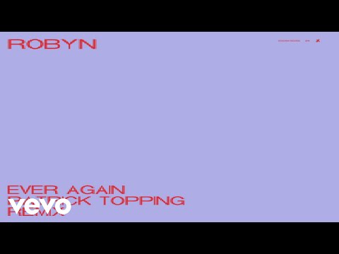 Robyn - Ever Again (Patrick Topping Remix / Audio)