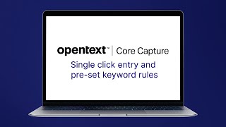 Single Click Entry and Pre-set Keyword Rules | OpenText™ Core Capture