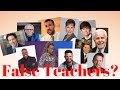 Are These Really False Teachers? You Decide.