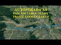 Autostrada A8 Tronson Pașcani Târgu Neamț Google Earth A8 AutostradaUnirii