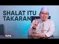 Ceramah Singkat: Shalat itu Adalah Takaran - Ustadz Ahmad Zainuddin, Lc. Ceramah Singkat: Shalat itu Adalah Takaran - Ustadz Ahmad Zainuddin, Lc.