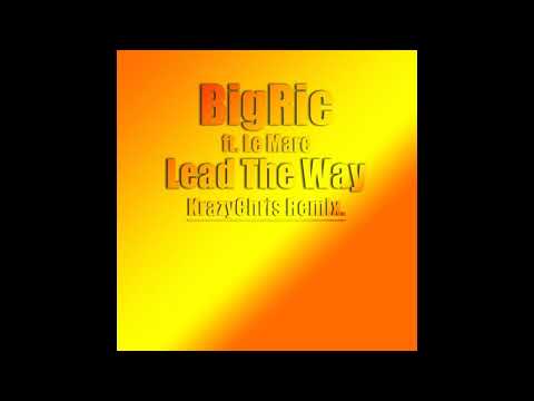 BigRic ft. Le Marc - Lead The Way (KrazyChris Remix)