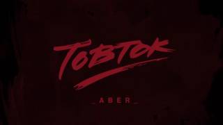Tobtok - Aber video