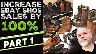 How to Sell Shoes on eBay INCREASE YOUR SHOE SALES PROFITS BY 100% Part 1 Reselling