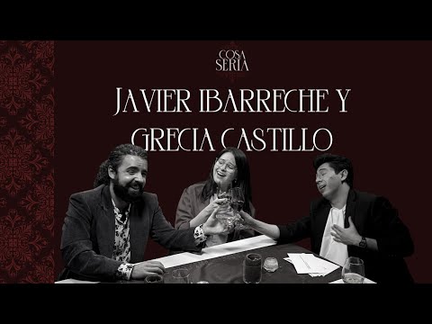 SERIOUS THINGS S2 - EP.04 Javier Ibarreche and Grecia Castillo