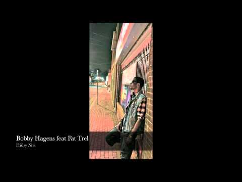 Bobby Hagens feat Fat Trel - Friday Nite