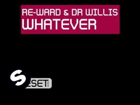 Re-Ward & Dr Willis - Whatever (Original Mix)