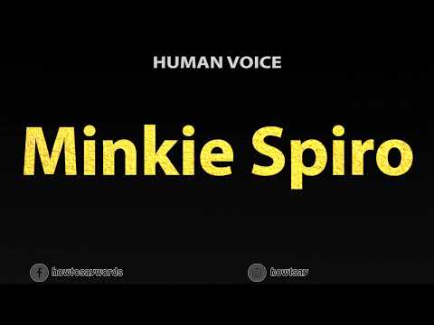 How To Pronounce Minkie Spiro