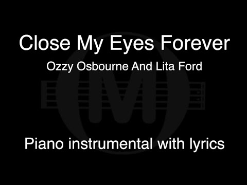Close My Eyes Forever - Ozzy Osbourne and Lita Ford (piano KARAOKE)