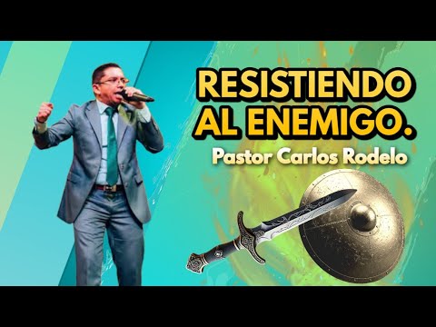 📣 Resistiendo al enemigo.🛡️| Pastor Carlos Rodelo.