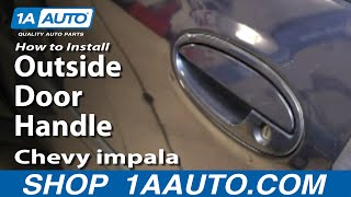 How to Replace Exterior Door Handle 00-05 Chevy Impala