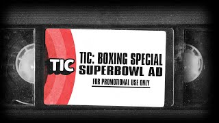 TIC: Boxing Special | Super Bowl TV Spot