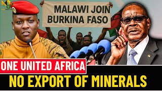 Malawi Follows Traore 's Path: Ban Export of Raw Minerals, STUN the World