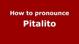 How to pronounce Pitalito