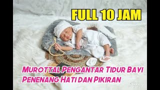Download lagu Murottal Pengantar Tidur Bayi Penenang Hati dan Pikiran FULL 10 JAM mp3