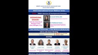 TORCH Infections & Developmental Outcomes - AACCI INTERNATIONAL FORUM WEBINAR SERIES