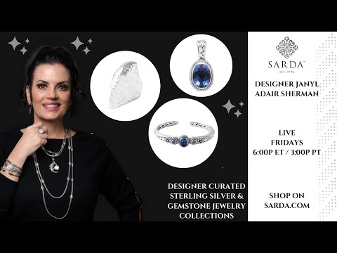 SARDA Live™ April 19th, 2024 with designer Janyl Adair Sherman. Sterling silver & gemstone jewelry.
