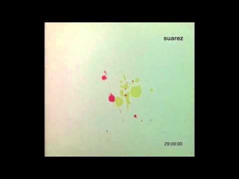 Suarez 29:09:00 (full album )