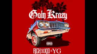Rich The Kid - Goin Krazy Ft. YG