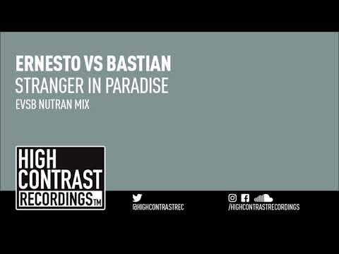 Ernesto vs Bastian - Stranger In Paradise (EvsB NuTran Mix)