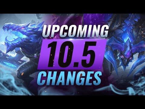 MASSIVE CHANGES: New Buffs & REWORKS Coming in Patch 10.5 - League of Legends