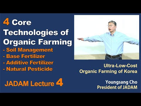 , title : 'JADAM Lecture Part 4. Four Core Technologies of Organic Farming.'