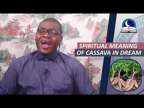 SPIRITUAL MEANING OF CASSAVA IN DREAM - Cassava Dream Meaning