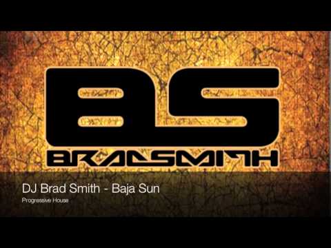 DJ Brad Smith - Baja Sun [Progressive House]