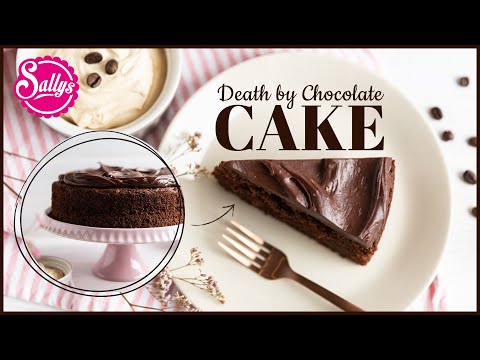 Schokoladentorte / Death by Chocolate Cake / Sallys Welt
