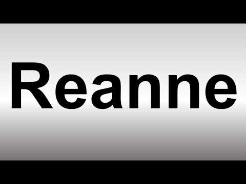 How to Pronounce Reanne