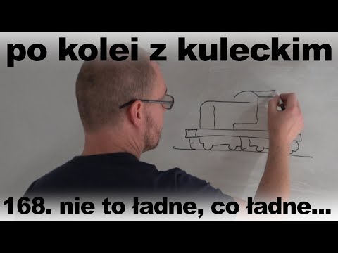 Po kolei z Kuleckim - Odcinek 168 - Nie to ładne, co ładne... (UWAGA: DŁUŻYZNA!)