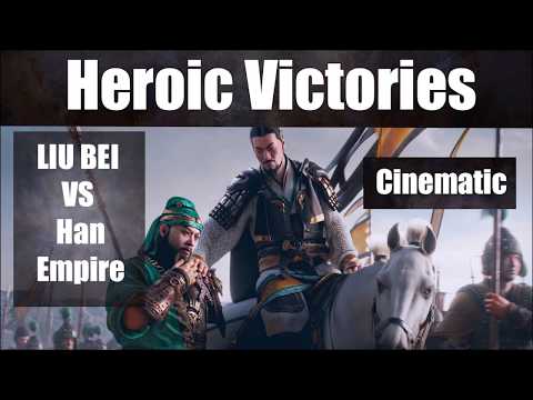 Heroic Victories (Cinematic) - Liu Bei vs Han Empire.