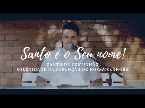 SANTO É O SEU NOME - CATÓLICA