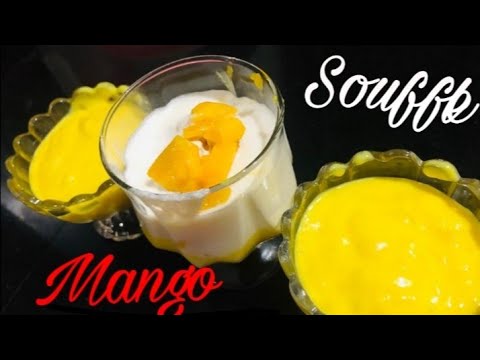 Mango souffle | 😍😋👌|MEHAK COOKERIES