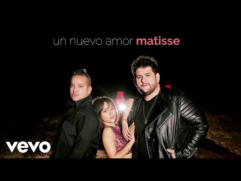 Matisse - Un Nuevo Amor (Letra / Lyrics)